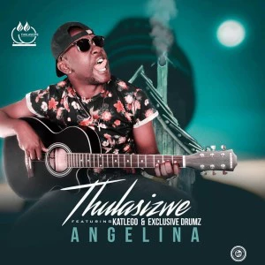 Thulasizwe - Angelina (feat Katlego & Exclusive Drumz), south africa afro house music, mzansi music, afro house 2018, latest sa house mp3 download for free