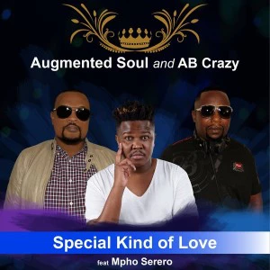 Augmented Soul & AB Crazy - Special Kind of Love (feat. Mpho Serero)