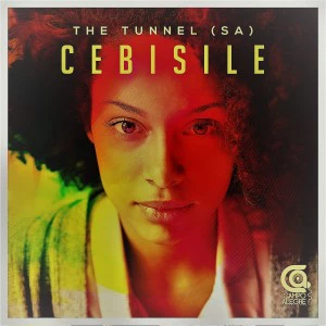 The Tunnel SA - Cebisile, afro tech house download, deep tech, tech house music, south african house music mp3 free download