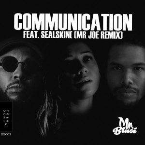 Mr. Blasé feat. Sealskin - Communication (Mr Joe Remix)