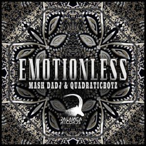Mash DaDj & Quadraticboyz - EmotionLess