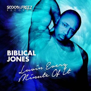 Biblical Jones - Luvin' Every Minute Of It (Scoob & Freez Afro Rub)