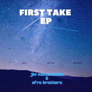 Afro Brotherz & DJ Jim MasterShine - First Take EP, south african afro house music, new afro house, afro tech