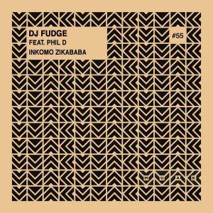 DJ Fudge feat. Phil D - Inkomo Zikababa (Joburg Mix)