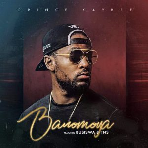 Prince Kaybee feat. Busiswa & TNS - Banomoya (Buddynice's Redemial Mix), deep house sounds, deep tech music, afro deep tech, deep house 2018 download, sa deep house
