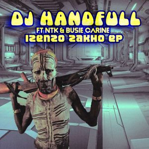 Dj HandFull - Izenzo Zakho EP
