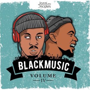JazziDisciples - Black Music Vol.4 (Bafana Ba Number), amapiano music, latest amapiano, south african amapiano mp3 download