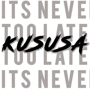 Kususa - It's Never Too Late, latest afro house, afro house 2019, new south african house music, afro house mp3 download