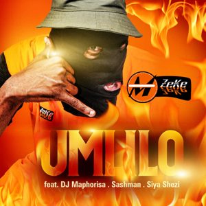 Mzekezeke - Umlilo (feat. DJ Maphorisa, Siya Shezi & Sashman)