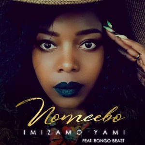 Nomcebo - Imizamo Yami (feat. Bongo Beats)
