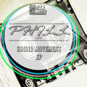 Phill Music - Sound Movement EP, new afro house music, best south african house music, house music top 10, new house music south africa, latest sa house music mp3 download