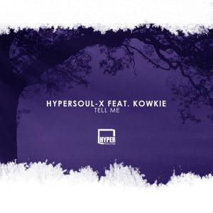 HyperSOUL-X feat. Kowkie - Tell Me (Afro HT), afro tech, south african afro deep house, latest south african house, afro house 2019, new house music 2019, best house music 2018