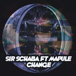 Sir Schaba & Mapule - Change (PolyRhythm Dub), mzansi house music downloads, south african deep house, latest south african house, new sa house music, AFRO DEEP, house, new house music 2019