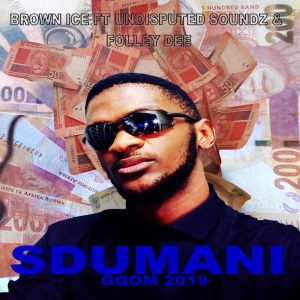 Brown Ice - Sdumani (feat. Folley Dee & Undisputed Soundz)