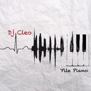 DJ Cleo - Yile Piano, amapiano house download, new amapiano music, south africa amapiano, download new south africa house music.