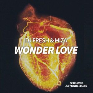 Dj Fresh & Miza - Wonder Love (feat. Antonio Lyons)