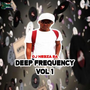 Dj Nebzz - Deep Frequency, Vol. 1, afro deep house, deep house sounds