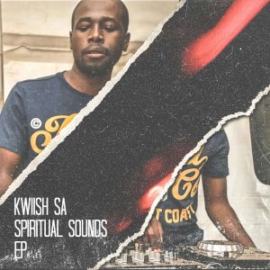 KWiiSH SA - Spiritual Sounds Mix Vol.9, new amapiano music, latest amapiano mp3 download, amapiano songs, amapiano mixtapes, sa amapiano mix, amapiano 2019 dj mix
