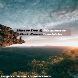 Master Dee & BlaqMaster feat. Peace - Lomhlaba (Original Mix)