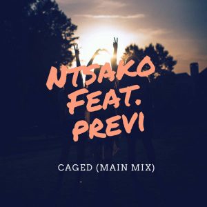 Ntsako feat. Previ - Caged (Main Mix)