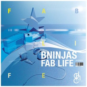 BNinjas - Fab Life EP