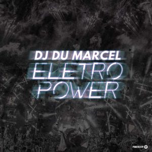 DJ Dú Marcel - Eletro Power EP
