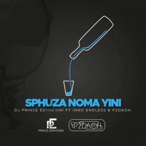 DJ Prince Eskhosini - Sphuza Nomayini, gqom 2019, gqom songs, new gqom music, gqom download mp3