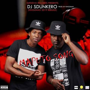 Dj Sdunkero - Maputo Song (Kingzman Rebuild)
