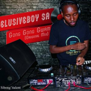 ElusiveBoy SA - Gong Gong Gwam (Original Mix), new amapiano music, amapiano 2019, amapiano songs mp3 download