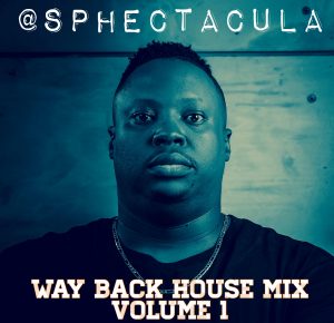 SPHEctacula - Way Back House Mix Vol 1, old house music, 90's house music download, 2000 house music