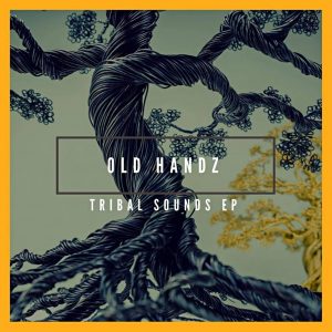 Old Handz - Tribal Sounds EP