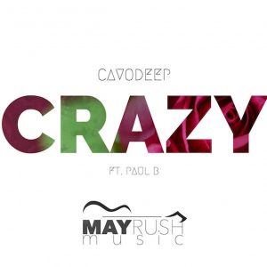 CavoDeep & Paul B - Crazy (Original Mix)