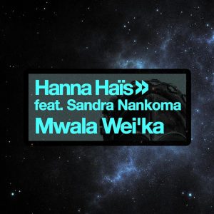 Hanna Hais & Sandra Nankoma - Mwala Wei'ka (Coflo Remix), new house music, afro house 2019, house music download, latest afro deep house