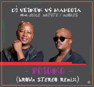 DJ Vetkuk vs Mahoota, Juice Matute & M'jokes - Potoko (Brown Stereo Remix)