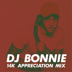 DJ Bonnie - 14K Appreciation Mix
