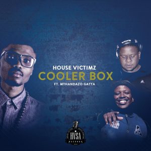 House Victimz - CoolerBox Mthandazo Gatya. mzansi house music downloads, new afro house music, afrohouse songs, south african deep house, latest south african house, new sa house music