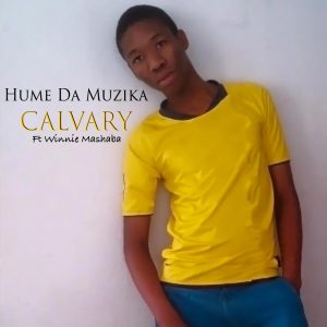 Hume Da Muzika & Winnie Mashaba - Calvary