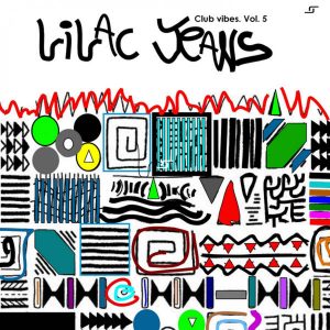 Lilac Jeans - Club Vibes, Vol. 5 , latest afro house, afro house songs, afrohouse, new house music, south african musica, za music
