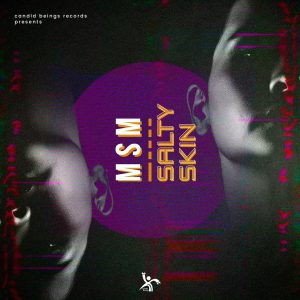 Msm - Salty Skin EP