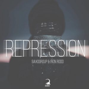SaxoGroup & Iron Rodd - Repression