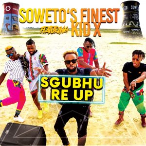 Soweto Finest - Sgubhu Re Up (feat. Kid X), gqom 2019, new gqom songs, gqom mp3 download, south african gqom music, latest gqom