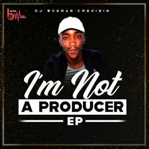 Wesman Emshinin, uBizza Wethu & Mr Thela - UMSHINI WAM, new gqom music, latest sa gqom, gqom mp3 download, gqom songs, gqom 2019, fakaza gqom