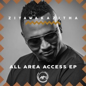 ZiyawakaZitha - All Area Access EP