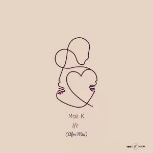Msiii.K - Ife (Afro Mix)