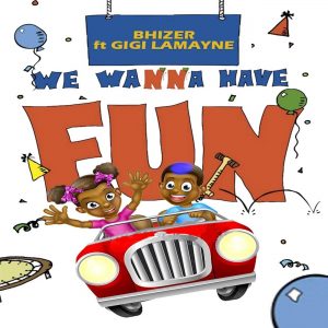 Bhizer - We Wanna Have Fun (feat. Gigi Lamayne), Latest gqom music, gqom tracks, gqom music download, club music, afro house music, mp3 download gqom music