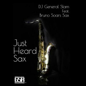 Dj General Slam Ft. Bruno Soares Sax - Just Heard Sax (C'buda M Revisit Remix)