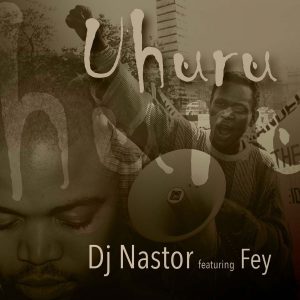 Dj Nastor Ft. Fey - Uhuru, new afro house music, latest sa music, afro house 2019, afrohouse songs, south africa music