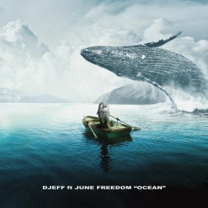Djeff - Ocean (feat. June Freedom), new afro house music, afro house 2019 download, latest house music download, afrohouse songs