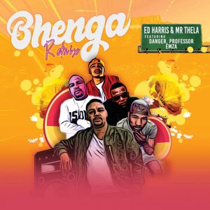 Ed Harris - Bhenga (Remix) (feat. Danger, Professor & Emza), new gqom music, gqom songs, gqom 2019, gqom mp3 download, latest gqom music, south african gqom music