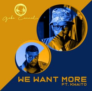Gaba Cannal Ft. Kwaito - We Want More (Main Mix)
